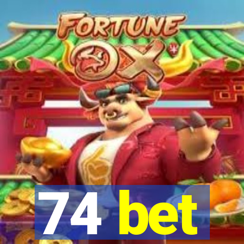 74 bet